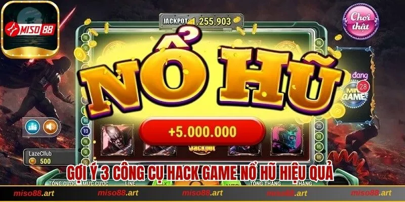 Sử Dụng Hack Game Nổ Hũ Rinh Tay Các Khoản Thưởng Hấp Dẫn 3 Gợi ý 3 công cụ hack game nổ hũ hiệu quả