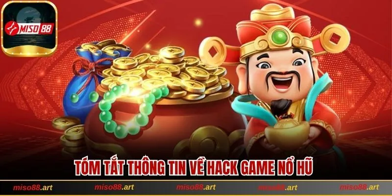 Sử Dụng Hack Game Nổ Hũ Rinh Tay Các Khoản Thưởng Hấp Dẫn 1 Tóm tắt thông tin về hack game nổ hũ