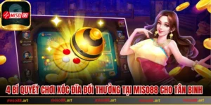 Bí quyết chơi xóc đĩa đổi thưởng tại Miso88
