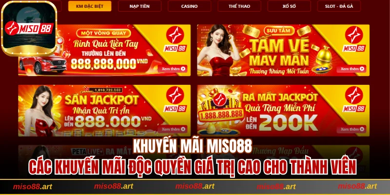 Thương Hiệu Miso88 Đẳng Cấp Số 1 Chinh Phục Chiến Thắng 29 Các khuyến mãi độc quyền giá trị cao cho thành viên