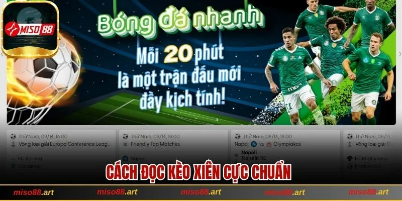 Kèo Xiên Hấp Dẫn Người Chơi Tại Miso88 Bởi Tỷ Lệ Ăn Cao 1 Cách đọc kèo xiên cực chuẩn