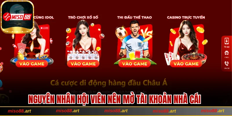 Học Cách Đăng Ký Miso88 Đơn Giản Và Đảm Bảo An Toàn 1 Nguyên nhân hội viên nên mở tài khoản nhà cái